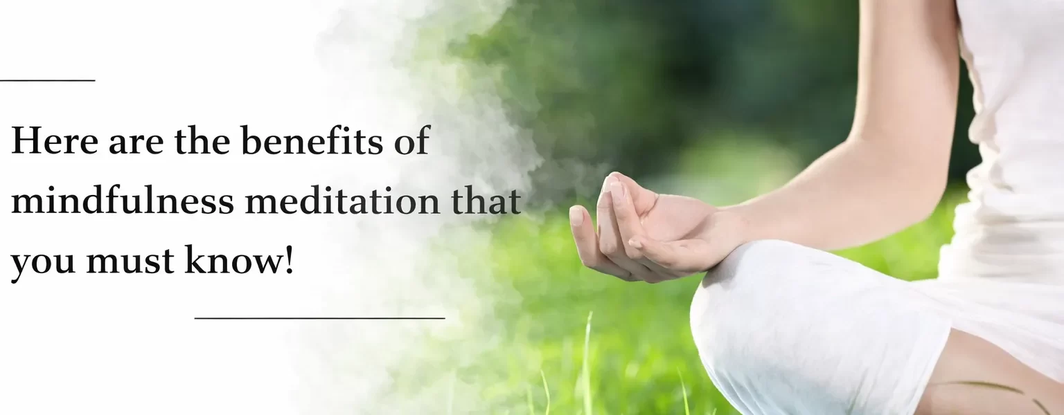the-real-benefits-of-mindfulness-meditation